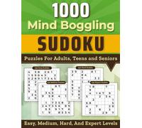 1000 Mind Boggling Sudoku: Puzzle for Adults, Teens, Seniors