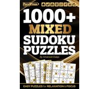 1000+ Mixed Sudoku Puzzles: Easy Puzzles For Relaxation & Focus
