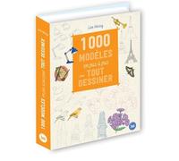 1000 modèles en pas à pas pour tout dessiner (Beaux livres adulte)