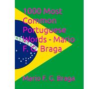 1000 Most Common Portuguese Words - Mario F. G. Braga (1000 Most Common Words - Mario F. G. Braga)