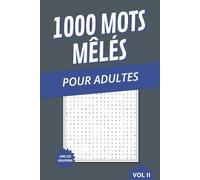 1000 Mots mêlés pour adultes: Mots mêlés faciles à lire à thèmes variés (histoire, géographie, biologie, etc…) à offrir et remplir lors de vacances ou week-end (Mots mêlés divers et variés)
