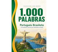1000 Palabras de Portugués Brasileño para Viajar: El vocabulario esencial para defenderte en Brasil - Pronunciación, frases y falsos amigos