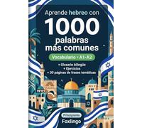 1000 Palabras Más Comunes en Hebraico para Principiantes: Ejercicios prácticos, glosario bilingüe y nivel A1-A2 para aprender hebreo.