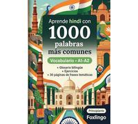 1000 Palabras Más Comunes en Hindi para Principiantes: Vocabulario con ejercicios, glosario y frases. Ideal para nivel A1-A2.