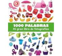 1000 Palabras - Mi Gran Libro De Fotografias