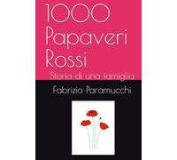 1000 Papaveri Rossi: Storia di una famiglia