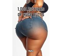 1000 Pictures of huge butts: Funny Fake Book Cover Journal - 127 Pages Lined Offensive Sarcastic Notepad With No Pictures Gag Gifts for Adults