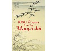1000 Poems from the Manyoshu: The Complete Nippon Gakujutsu Shinkokai Translation