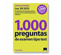 1000 Preguntas de examen tipo test sobre la Ley 39/2015, de 1 de octubre, del Procedimiento Administrativo Común de las Administraciones Públicas.