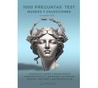 1000 PREGUNTAS DE TEST: MUSEOS Y COLECCIONES volumen 2/3 - Oposiciones Conservadores de Museos