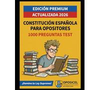 1000 preguntas de test sobre la Constitución Española: El entrenamiento definitivo: 1000 test de la Constitución para superar cualquier examen oficial en 2026