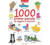 1000 prime parole da leggere e imparare. Ediz. a colori (Miles Kelly)