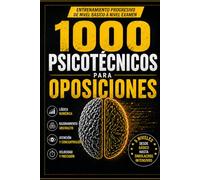 1000 PSICOTÉCNICOS PARA OPOSICIONES: Entrenamiento progresivo de nivel básico a nivel examen