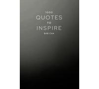 1000 QUOTES TO INSPIRE: A daily collection of words to brighten your path