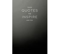 1000 QUOTES TO INSPIRE: A daily collection of words to brighten your path