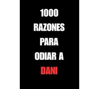 1000 razones para odiar a Dani (100 razones para)