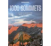 1000 sommets: 10 ans d'ascensions dans les Pyrénées françaises