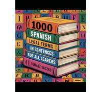 1000 Spanish legal terms in sentences for all learners: Spanish vocabulary