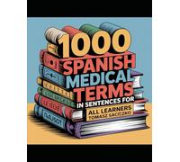 1000 Spanish medical terms in sentences for all learners