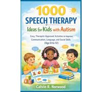 1000 Speech Therapy Ideas for kids with Autism: Easy, Therapist-Approved Activities to Improve Communication, Language, and Social Skills (Age 8 to 12)