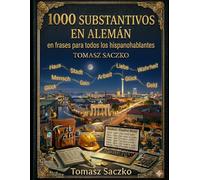 1000 substantivos en aleman en frases para todos los hispanohablantes: vocabulario aleman