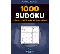 1000 Sudoku: 5 Niveaux facile à difficile, pour stimuler son cerveau. Grand volume au format A4, solutions incluses.