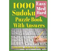 1000 Sudoku Book Puzzle With Answers: Sudoku Puzzles for Adults, Seniors & teens |3 Levels of Difficulty | 1000 Puzzles & Solutions, Easy to Hard | ... vacations, holiday or relaxation | Hardcover