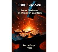 1000 Sudoku: Focus, Challenge and Clarity in One Book (PuzzleForge™ Mixed Sudoku Forge Series - Variety Brain Training Puzzles)