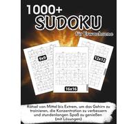 1000+ Sudoku für Erwachsene: Rätsel von Mittel bis Extrem, um das Gehirn zu trainieren, die Konzentration zu verbessern und stundenlangen Spaß zu genießen (mit Lösungen)