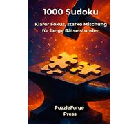 1000 Sudoku: Klarer Fokus, starke Mischung für lange Rätselstunden (PuzzleForge™ Sudoku Mix Schmiede-Reihe - Abwechslungsreiches Gehirntraining von leicht xtrem)