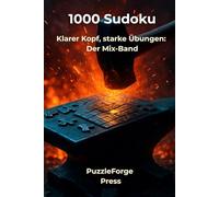 1000 Sudoku: Klarer Kopf, starke Übungen: Der Mix-Band (Qualität trifft Quantität - Gemischte Sudoku)