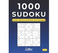 1000 Sudoku: Leicht, Mittel und Schwer mit Lösungen - Band 1
