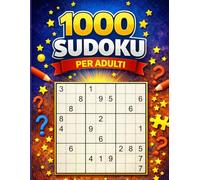 1000 Sudoku per Adulti Allenamento Mentale Quotidiano: Raccolta completa da facile a molto difficile riduci lo stress migliora concentrazione e memoria Puzzle grandi e leggibili con soluzioni