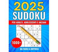 1000+ Sudoku per Adulti: Da facili a difficili - Libro di Sudoku per Adulti con Istruzioni e Soluzioni