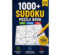 1000+ Sudoku Puzzle Book 2026: Easy, Normal and Hard 9x9 Sudoku Puzzles for Adults, Teens and Seniors with Solutions