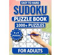 1000+ Sudoku Puzzle Book for Adults: 1000+ Expert-Designed Grids: From Beginner to Master Levels