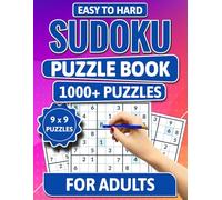 1000+ Sudoku Puzzle Book for Adults: Easy to Expert: Brain-Boosting Puzzles for Mental Sharpness & Relaxation