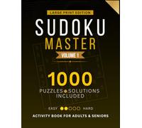 1000 Sudoku Puzzle Book for Adults Volume 1: Easy to Medium Large Print Puzzles with Solutions: A Brain Training Activity Book with 1000 Unique Sudoku ... Per Page - Vol. 1 (Sudoku Puzzles Series)