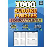 1000 Sudoku Puzzles: 5 Difficulty Levels: 4 Per Page - Solutions Included - Large Print (Sudoku 1000)