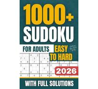 1000+ Sudoku Puzzles Book for Adults and Seniors: Easy to Hard Puzzles With Full Solutions to Relax, Focus and Boost Your Brain (Challenge Your Brain Daily!)