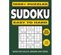 1000+ Sudoku Puzzles for Adults and Seniors - Easy to Hard: Fun and Challenging Large Print Sudoku Puzzle Book With Gradual Difficulty Progression and ... Adults with Big Print for Seniors and Teens)