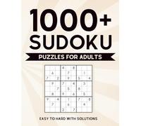 1000+ Sudoku Puzzles for Adults: Easy to Hard with Solutions