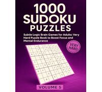 1000 Sudoku Puzzles: Subtle Logic Brain Games for Adults: Very Hard Puzzle Book to Boost Focus and Mental Endurance