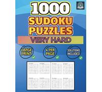 1000 Sudoku Puzzles - Very Hard: 4 Per Page - Solutions Included - Large Print (Sudoku 1000)