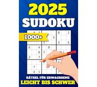 1000+ Sudoku Rätsel für Erwachsene: Leicht bis Schwer mit Lösungen | Sudoku Buch für Erwachsene in 5 Schwierigkeitsstufen: Leicht - Mittel - Schwer - Sehr Schwer - Extrem | Originelle Geschenkidee