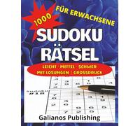 1000 Sudoku Rätsel für Erwachsene.: Leicht - Mittel - Schwer | Mit Lösungen | Großdruck für entspannte Rätselstunden