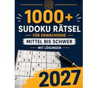 1000+ Sudoku Rätsel für Erwachsene Mittel bis Schwer mit Lösungen: Spannender Rätselspaß für das Gehirntraining | 2 Schwierigkeitsstufen für echte Sudoku-Fans
