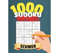 1000 Sudoku Schwer für Fortgeschrittene: Anspruchsvolle 9x9 Rätsel | Konzentration und Logik | Mit Lösungen