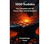 1000 Sudoku: The Complete Mix for Focus, Flow and Endurance (Quality Meets Quantity - Mixed Sudoku)