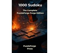 1000 Sudoku: The Complete PuzzleForge Forge Edition (PuzzleForge™ Mixed Sudoku Forge Series - Variety Brain Training Puzzles)